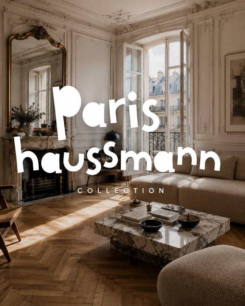 Collection Paris Haussmann — chic intemporel
